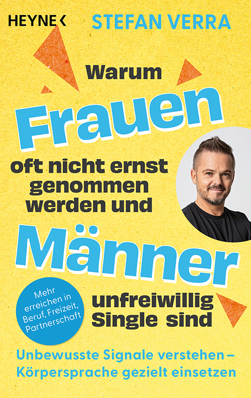 Stefan Verra: „Warum Frauen oft nicht ernst genommen werden und Männer unfreiwillig Single sind.“